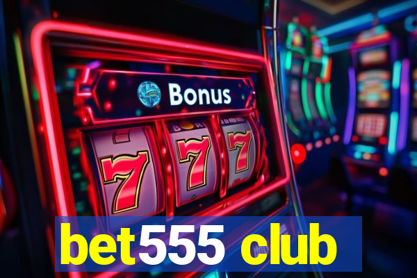 bet555 club